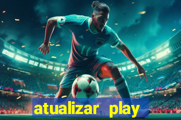 atualizar play store baixar